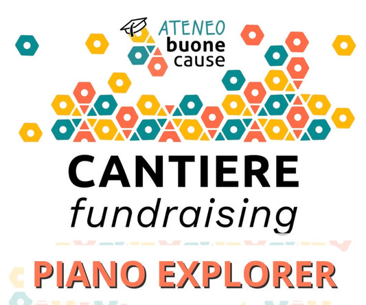 CANTIERE FUNDRAISING - PIANO EXPLORER